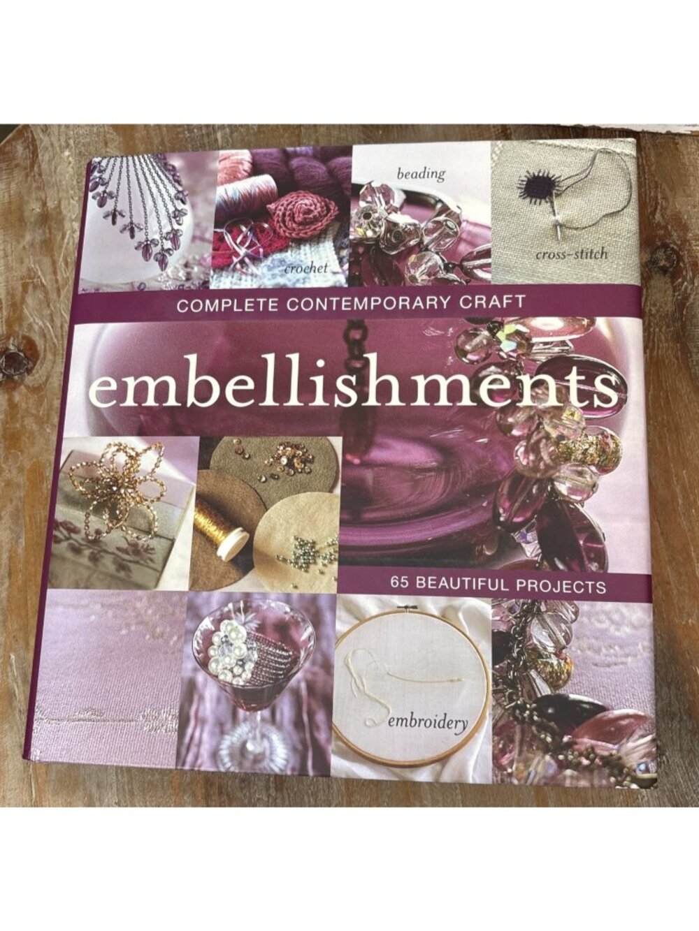 Complete Contemporary Craft: Embellishments by Murdoch Books Hardback Book The